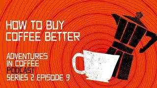 How to Buy Coffee, Better