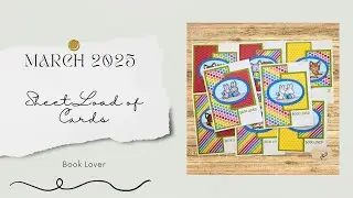 March 2025 SheetLoad of Cards | Book Lover