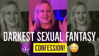 My darkest sexual fantasy confession 😳😈 feminist values conflicting with my sexual arousal 🙈