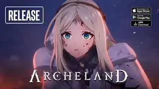 ARCHELAND Gameplay - Official Launch on PC and Mobile