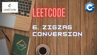 LeetCode 6 | Zigzag Conversion | Strings | C++ [ Algorithm + Code explanation]
