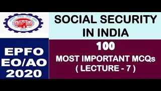 UPSC EPFO EO/AO 2020 | 100 Expected MCQs in Social Security | Lecture-7 | MCQ Question Bank