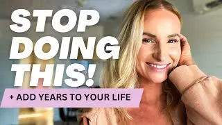 Stop doing this + live longer