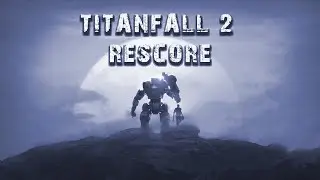 Titanfall 2 - Trailer Re-Score