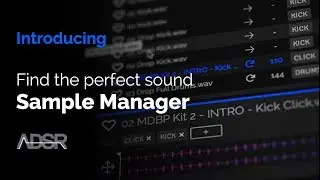 Introducing ADSR Sample Manager - A free sample manager for your DAW ( + FREE plug-in Download )