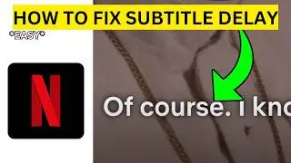 How To Fix Netflix Subtitle Delay(EASY)