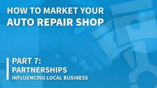 How to Market Your Auto Repair Shop - Partnerships : Influencing Local Business