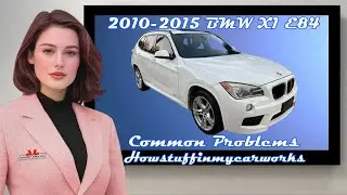 BMW X1 E84 2010 to 2015 Frequent and common problems, defects, issues and customer complaints