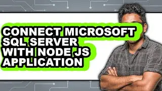 How to Connect Microsoft Sql Server with Node Js Application (only Way)
