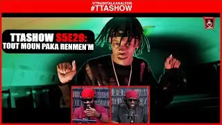 #TTASHOW S5E29: TOUT MOUN PAKA RENMEN'M