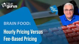 Brain Food: Hourly Pricing Versus Fee Based Pricing