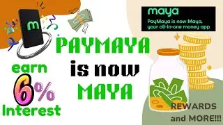 Paymaya is now MAYA | REWARDS | 6% interest