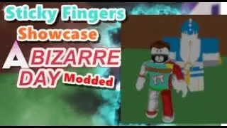 Sticky Fingers Showcase / A Bizzare Day Modded