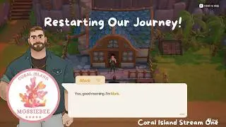 Restarting Our Journey!  - Coral Island Stream One