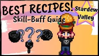 Best Recipes! | Skill-Buff Cooking Guide | STARDEW VALLEY