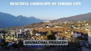 Beautiful Landscape of Tawang City in Arunachal Pradesh NEFA Mind Blowing North East India