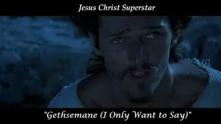 Иисус Христос - Суперзвезда - Gethsemane (I Only Want to Say) - Jesus Christ Superstar (Фильм 1973)