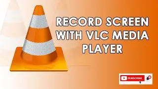 HOW TO RECORD WINDOWS SCREEN USING VLC MEDIA PLAYER