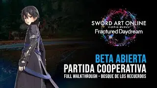 Beta Abierta Sword Art Online Fractured Daydream - Full Walkthrough/ Bosque de los Recuerdos