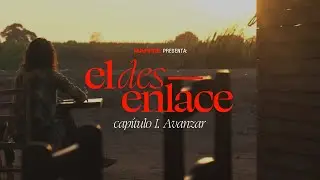 El Desenlace, Capítulo I. Avanzar