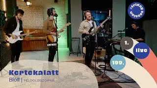Kertekalatt - Blöff  | FELDOLGOZÓIPAR #fridaysession live