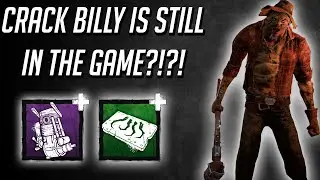 CRACK BILLY IS STILL IN THE GAME?!?! | DEAD BY DAYLIGHT HILLBILLY KILLER GAMEPLAY