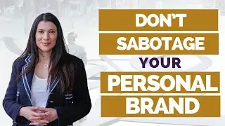 Don't Self Sabotage Your Personal Brand with Your Content Strategy