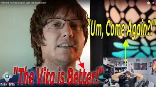 Why the PS Vita is better than the Steam Deck! *Reaction*