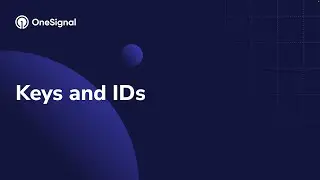 How to Locate Your OneSignal Keys and IDs
