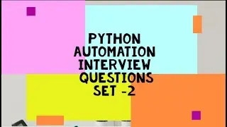 Python Automation Interview Questions and Answers 2021- Set 2