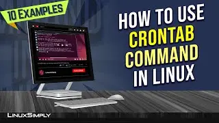 How to Use  “crontab” Command in Linux [10 Practical Examples] | LinuxSimply