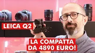 LEICA Q2: LA COMPATTA DA 4890 EURO!