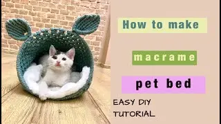 How to make pet bed - easy macrame pet basket tutorial