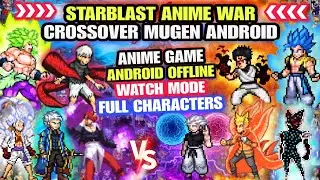 NEW‼️ STARBLAST ANIME WAR CROSSOVER MUGEN (FULL CHARACTERS) Watch Mode Anime Mugen Android