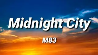 M83 - Midnight City [Lyrics]