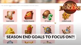 Call of Dragons - S1 End Goals to Focus on?!