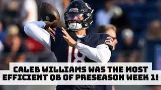 REPORT: "Caleb Williams Was Most Efficient QB Of Preseason Week 1!"