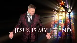 Jesus is My Friend