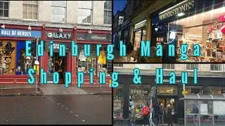 EDINBURGH MANGA SHOPPING & HAUL