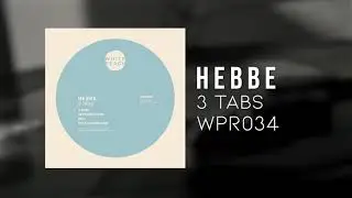 Hebbe - 3 Tabs [WPR034]
