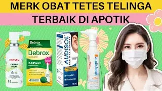 TOP 10 MERK Obat Tetes Telinga Untuk Mengeluarkan Kotoran Terbaik 2022