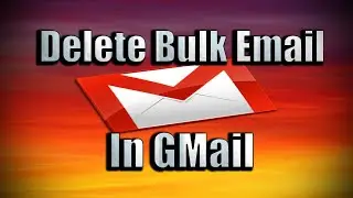 How to delete bulk email in Gmail