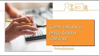 Como calcular o preço de suas costuras