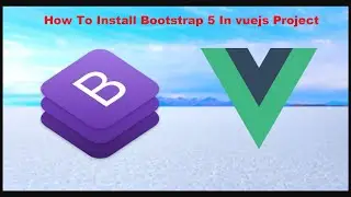 How to Install Bootstrap In vuejs Project 