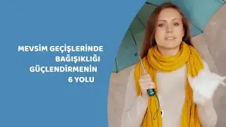 Mevsim Geçişlerinde Bağışıklığı Güçlendirmenin 6 Yolu