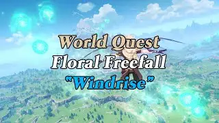 [Genshin Impact] World Quest: Floral Freefall - Windrise