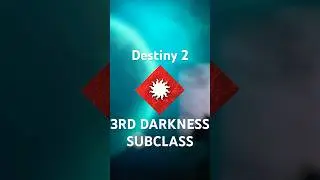 Destiny 2 - 3RD DARKNESS SUBCLASS! 
