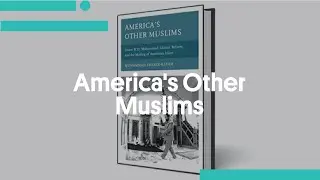 America's Other Muslims: Imam W.D. Mohammed and the Making of American Islam