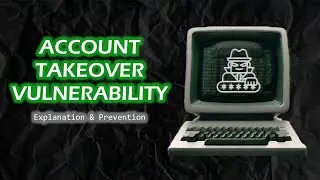 Account Takeover Vulnerability - Explanation & Prevention