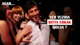 Faqat BITTA ERKAK qolsa ?